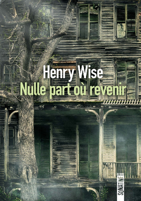 Couverture de "Nulle part où revenir" de Henry Wise